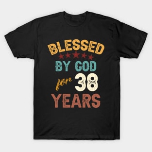 blessed by god for 38 years T-Shirt